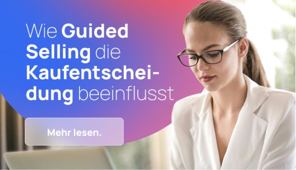 Wie Guided Selling Kaufentscheidungen beeinflusst
